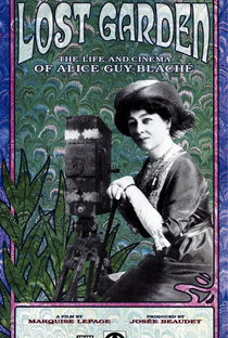 The Lost Garden: a Vida e o Cinema de Alice Guy-Blaché - Poster / Capa / Cartaz - Oficial 2