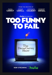 Too Funny to Fail: The Life & Death of The Dana Carvey Show (Too Funny to Fail: The Life & Death of The Dana Carvey Show)