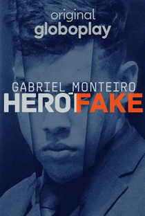 Gabriel Monteiro - Herói Fake - Poster / Capa / Cartaz - Oficial 1