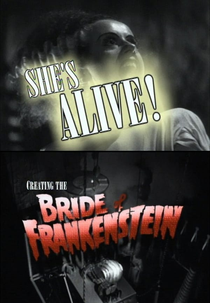 She's Alive! Creating the Bride of Frankenstein (She's Alive! Creating the Bride of Frankenstein)