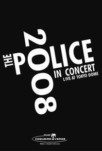 The Police - In Concert Live At Tokyo Dome 2008 - Poster / Capa / Cartaz - Oficial 1