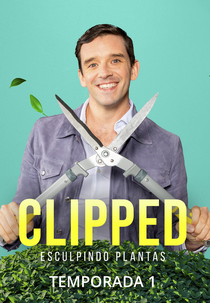 Clipped - Esculpindo plantas (Clipped)