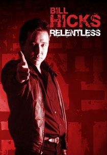 Bill Hicks: Relentless (Bill Hicks: Relentless)
