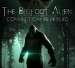 The Bigfoot Alien Connection Revealed