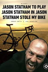 Jason Statham Stole My Bike (Jason Statham Stole My Bike)