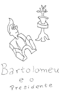 Bartolomeu e o Presidente - Poster / Capa / Cartaz - Oficial 1