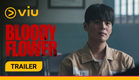 [Trailer] Bloody Flower | On Viu 4 Feb!