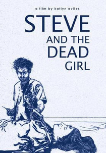 Steve and the Dead Girl (Steve and the Dead Girl)