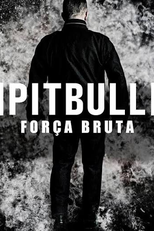 Pitbull - Força Bruta (Pitbull)