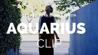 Trailer: AQUARIUS - Kleber Mendonça Filho Film Clip