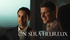 ON SERA HEUREUX | Bande-annonce
