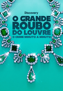 O Grande Roubo Do Louvre: O Crime Minuto a Minuto (Louvre Heist: Minute by Minute)