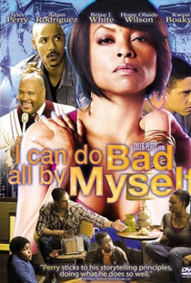 I Can Do Bad All by Myself - Poster / Capa / Cartaz - Oficial 4