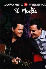 João Neto & Frederico - Só Modão (João Neto e Frederico - Só Modão - Ao Vivo)