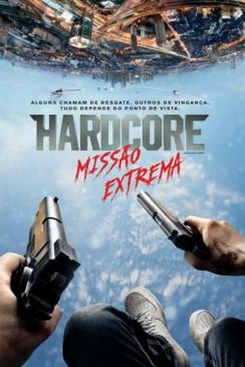 de Filme Hardcore: Missão Extrema (2016)