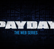 PAYDAY: The Web Series