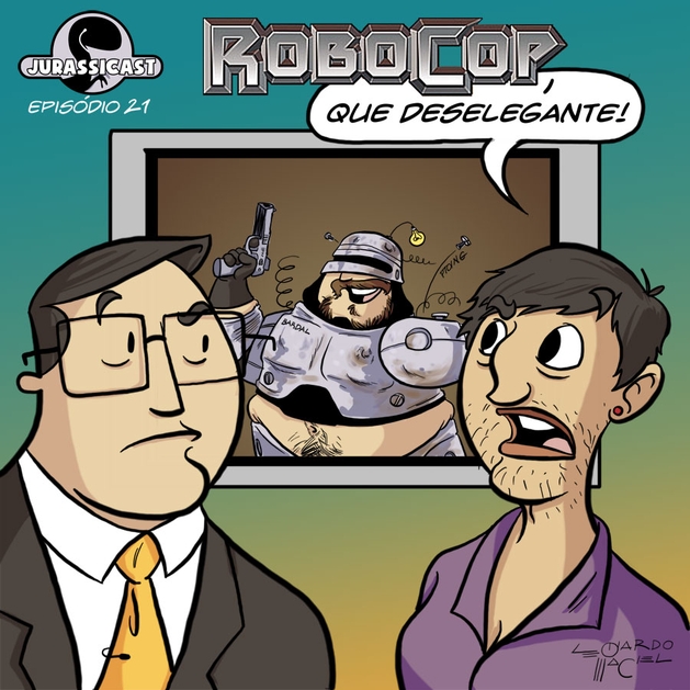 JurassiCast 21 - Robocop, Que Deselegante!