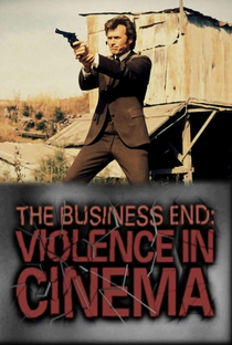 The Business End: Violence in Cinema - Poster / Capa / Cartaz - Oficial 1