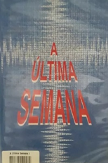 A Última Semana (A Última Semana)