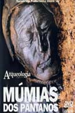 Múmias dos Pântanos (Mummies: Bog Bodies)