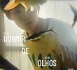 Dormir de Olhos Abertos