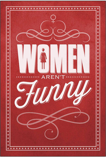 Women Aren't Funny - Poster / Capa / Cartaz - Oficial 1