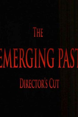 The Emerging Past Directors Cut (The Emerging Past Directors Cut)