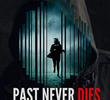 The Past Never Dies
