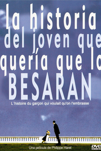 A História do Garoto Que Queria Ser Beijado - Poster / Capa / Cartaz - Oficial 2