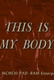This Is My Body - Poster / Capa / Cartaz - Oficial 1