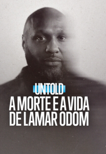 Untold: A Morte e a Vida de Lamar Odom (Untold: The Death & Life of Lamar Odom)