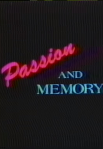 Passion and Memory (Passion and Memory)