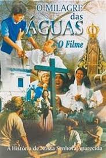 O Milagre das Águas - A História de Nossa Senhora Aparecida - Poster / Capa / Cartaz - Oficial 1
