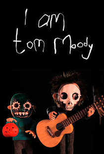 I Am Tom Moody - Poster / Capa / Cartaz - Oficial 1