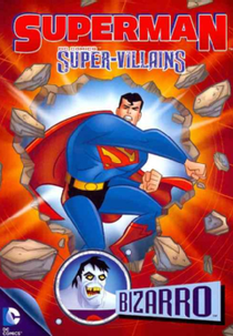 Superman Super Vilões: Bizarro (Superman Super Villains: Bizarro)