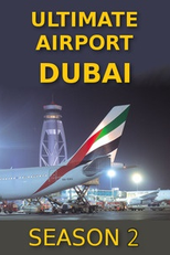 Aeroporto de Dubai - 2ª Temporada (Ultimate Airport Dubai - Season 2)