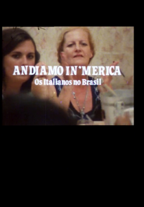 Andiamo In’merica - Os Italianos no Brasil (Andiamo In’merica - Os Italianos no Brasil)