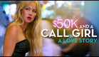 $50K and a Call Girl: A Love Story (2014) Trailer