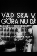 Vad ska vi göra nu då? (Vad ska vi göra nu da? / Was machen wir jetzt?)