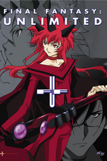 Final Fantasy: Unlimited ((FF:U ～ファイナルファンタジー:アンリミテッド～), (FF:U ~Fainaru Fantajī: Anrimiteddo~) )