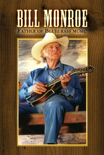 Bill Monroe: Father of Bluegrass Music - Poster / Capa / Cartaz - Oficial 1