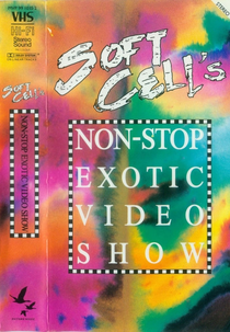Soft Cell's Non-Stop Exotic Video Show (Soft Cell's Non-Stop Exotic Video Show)