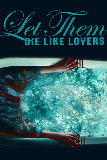  de Curta Let Them Die Like Lovers (2017)