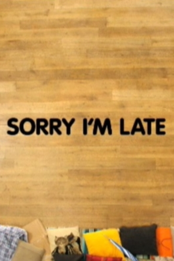  de Curta Sorry I'm Late (2008)