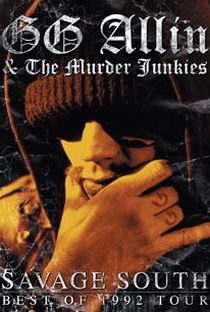 GG Allin & The Murder Junkies: Savage South - Poster / Capa / Cartaz - Oficial 1