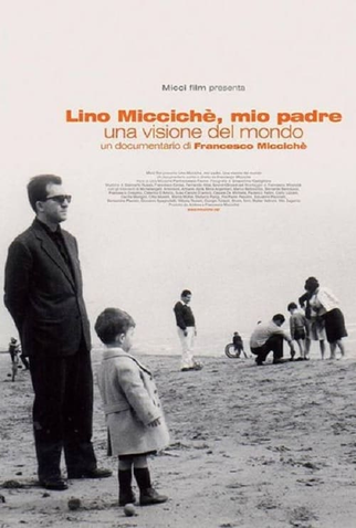 Poster 1 de Filme Lino Miccichè, Mio Padre - Una Visione Del Mondo (2013)