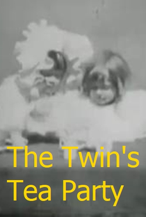 The Twins’ Tea Party - Poster / Capa / Cartaz - Oficial 2