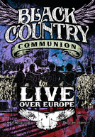 Black Country Communion - Live Over Europe (Black Country Communion - Live Over Europe)