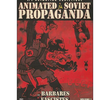 Propaganda Soviética Animada Parte II: Bárbaros Fascistas