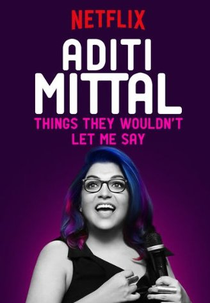 Aditi Mittal: Things They Wouldn't Let Me Say (Aditi Mittal: Things They Wouldn't Let Me Say)